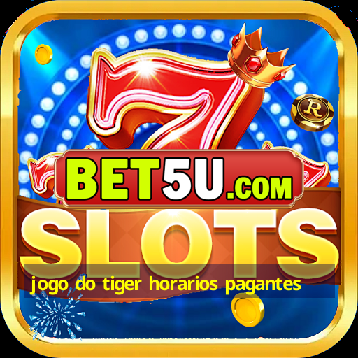 jogo do tiger horarios pagantes